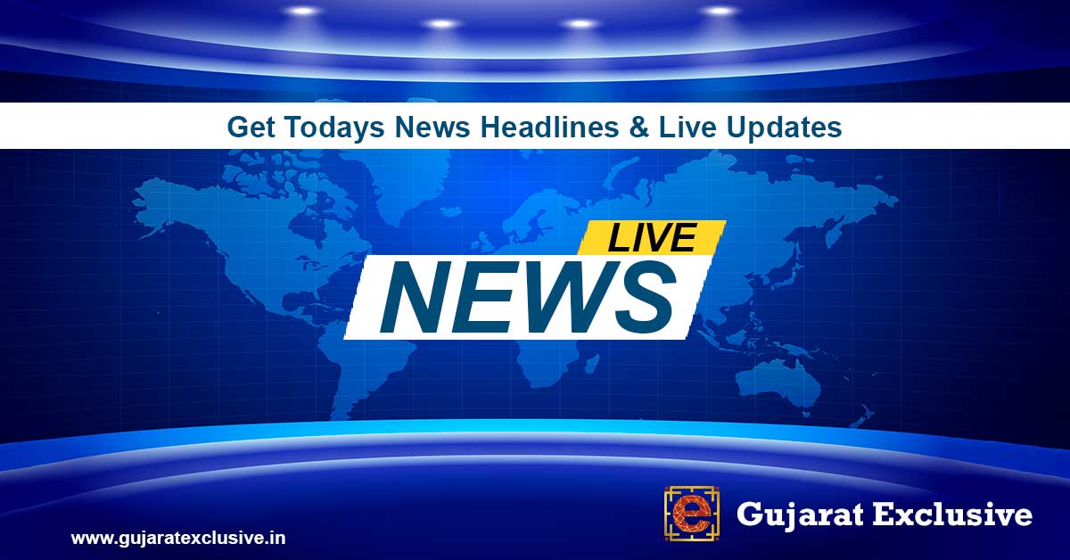 latest-breaking-news-headlines-live-gujarati-news-today-at-gujarat-exclusive