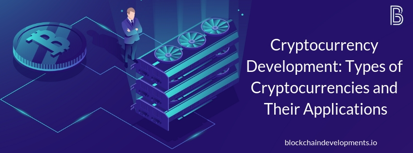 cryptocurrency-development-types-of-cryptocurrencies-and-their-applications
